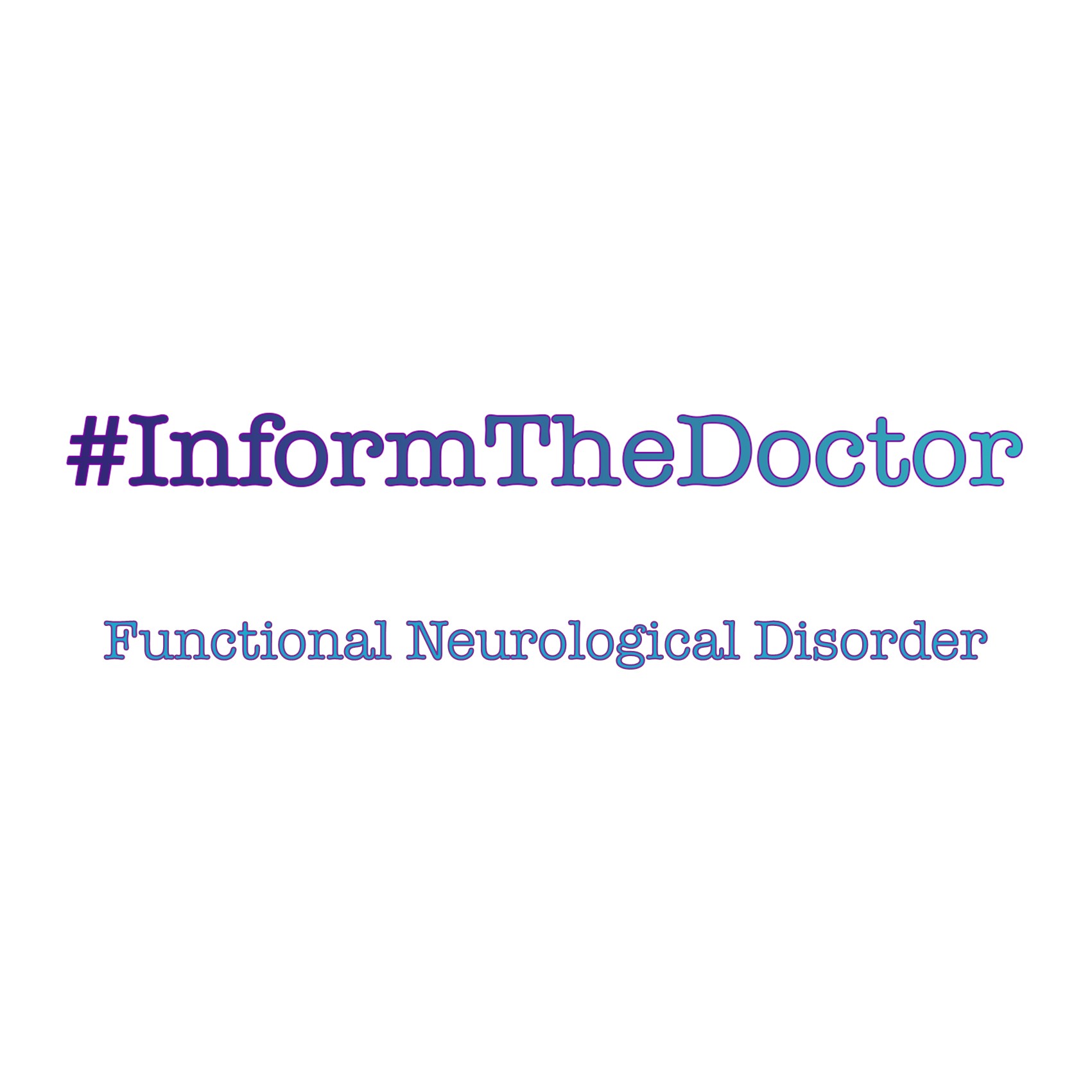 FND Action Campaign | #InformTheDoctor | Functional Neurological Disorder FND Action Campaign | #InformTheDoctor | Functional Neurological Disorder